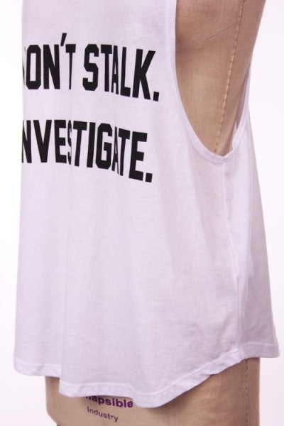Tank Top Trendy Casual I Don't Stalk I Investigate Sleeveless White Printed